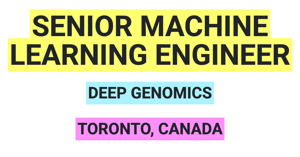 Senior Machine Learning Engineer Job at Deep Genomics - Toronto